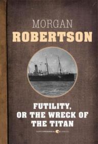 futility-or-the-wreck-of-the-titan-by-morgan-robertson-1443415618